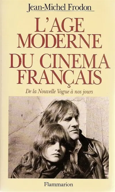 L'âge moderne du cinéma français : de la nouvelle vague à nos jours