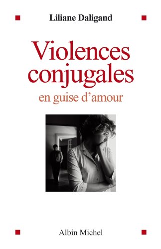 Violences conjugales en guise d'amour