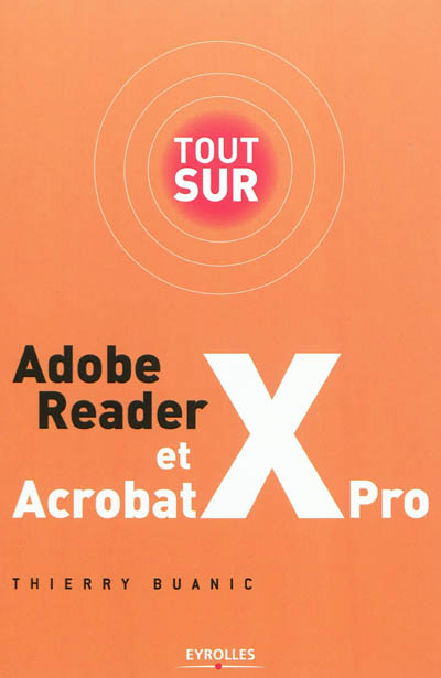 Tout sur Adobe Reader et Acrobat X Pro