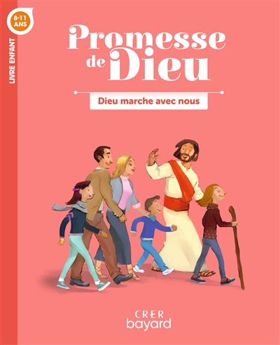 Dieu marche avec nous, 8-11 ans : livre enfant