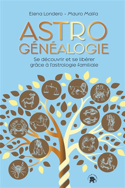 Astrogénéalogie : découvrez qui vous êtes et vivez plus librement grâce à l'astrologie familiale : se découvrir et se libérer grâce à l'astrologie familiale