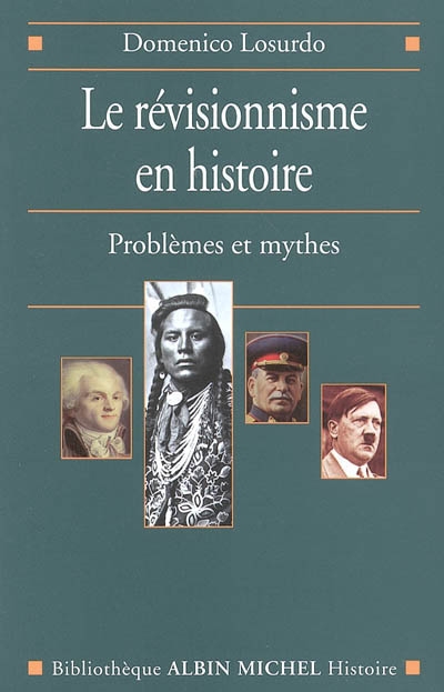 Le révisionnisme en histoire : problèmes et mythes