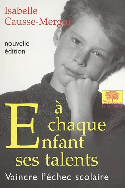 A chaque enfant ses talents : vaincre l'échec scolaire