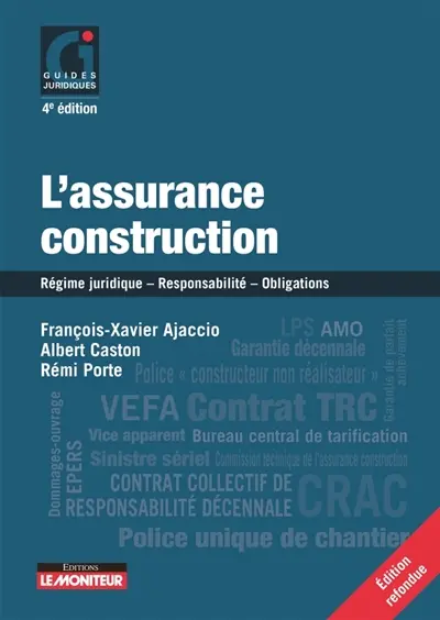 L'assurance construction : régime juridique, responsabilité, obligations