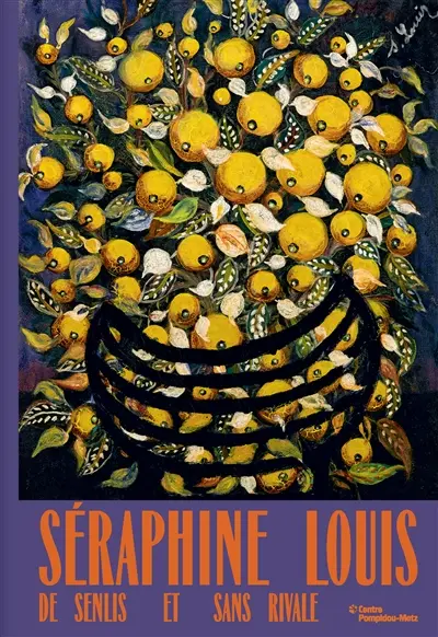 Séraphine Louis : de Senlis et sans rivale : exposition, Metz, Centre Pompidou-Metz, du 31 octobre 2026 au 12 avril 2027