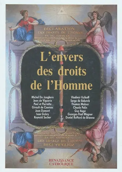 L'envers des droits de l'homme : actes de la IIe Université d'été de renaissance catholique, Mérigny, août 1993
