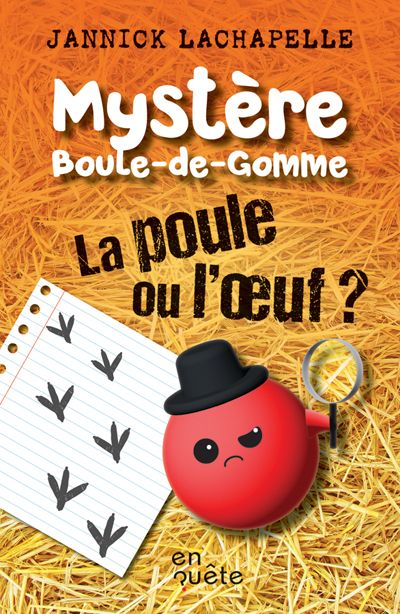 Mystère Boule-de-Gomme. La poule ou l’oeuf ?