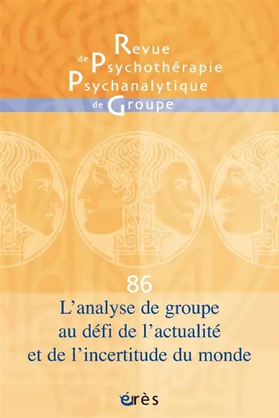 Revue de psychothérapie psychanalytique de groupe, n° 86. L'analyse de groupe au défi de l'actualité