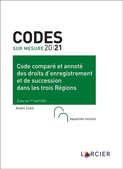 Code comparé et annoté des droits d'enregistrement et de succession dans les trois Régions : 2021