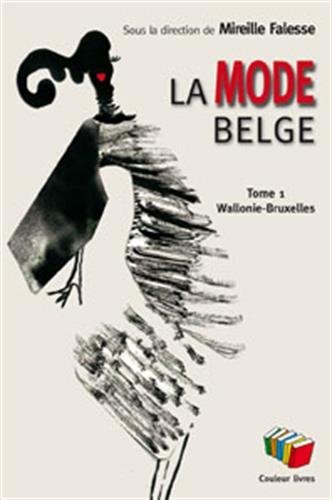 La mode belge. Vol. 1. Wallonie et Bruxelles