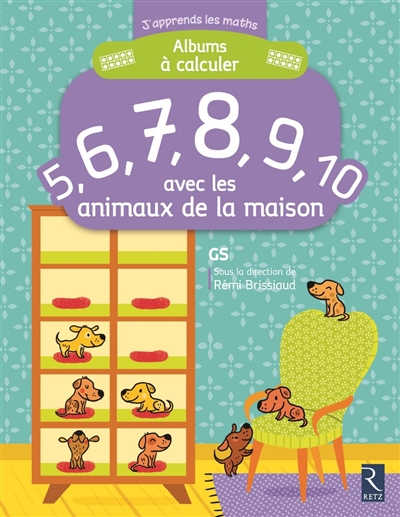 J'apprends les maths : Albums à calculer 5,6,7,8,9,10