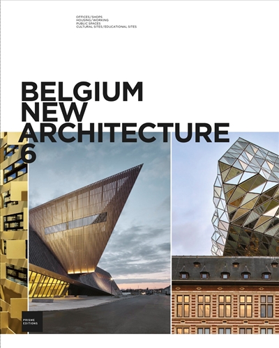 Belgium new architecture. Vol. 6. Belgique nouvelles architectures = België nieuwe bouwkunst. Vol. 6