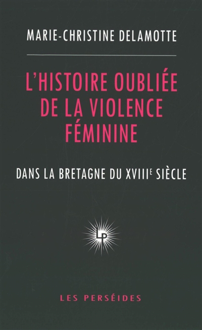 L'histoire oubliée de la violence féminine dans la Bretagne du XVIIIe siècle