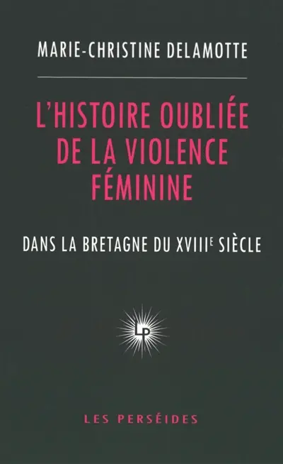 L'histoire oubliée de la violence féminine dans la Bretagne du XVIIIe siècle