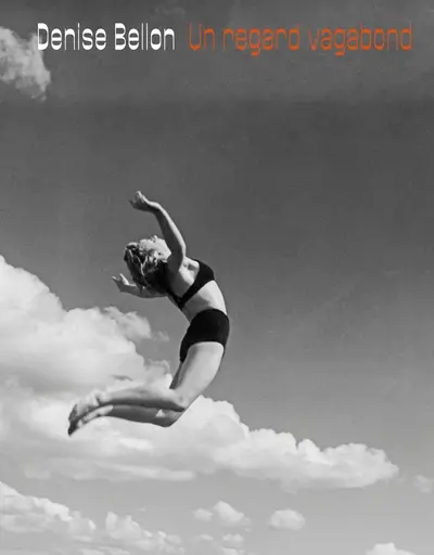 Denise Bellon : un regard vagabond