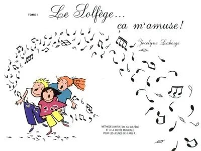 Le Solfège.Ca m'amuse t.1