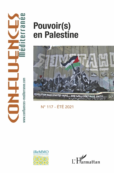 Confluences Méditerranée, n° 117. Pouvoir(s) en Palestine