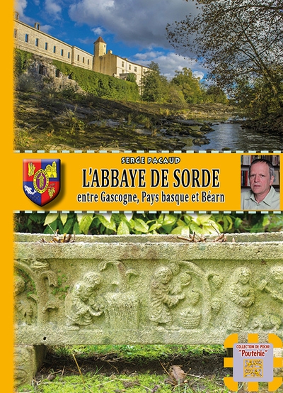 L'abbaye de Sorde : entre Gascogne, Pays basque et Béarn