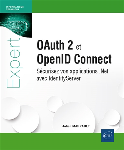 OAuth 2 et OpenID Connect : sécurisez vos applications .Net avec IdentityServer