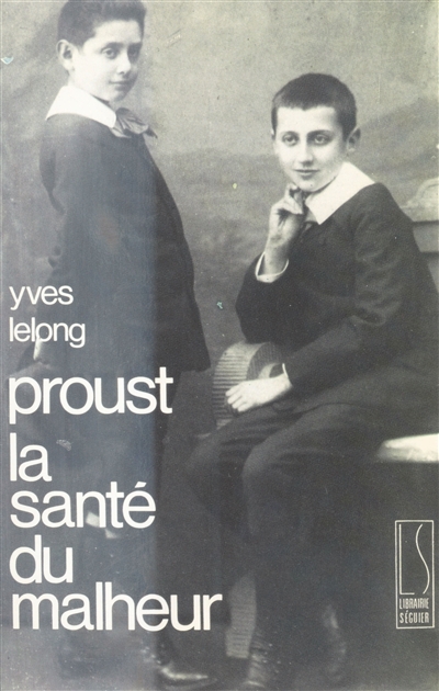 Proust, la santé du malheur