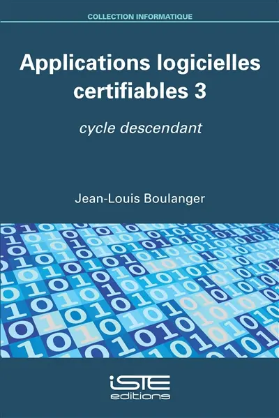 Applications logicielles certifiables. Vol. 3. Cycle descendant