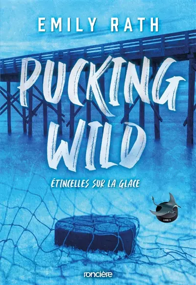 Les Rays de Jacksonville. Vol. 2. Pucking wild : étincelles sur la glace