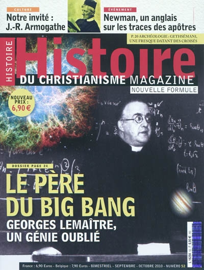 Histoire du christianisme magazine, n° 52. Le père du big bang : Georges Lemaître, un génie oublié