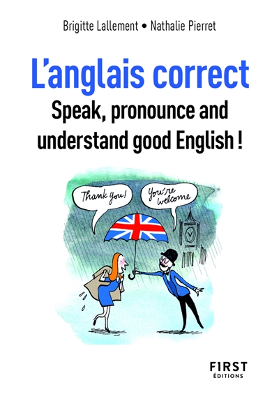 L'anglais correct : speak, pronounce and understand good English !