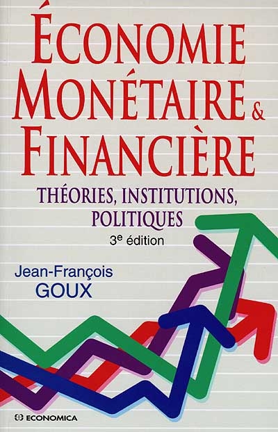 Economie monétaire et financière : théories, institutions, politiques