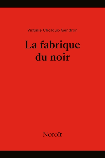 La fabrique du noir