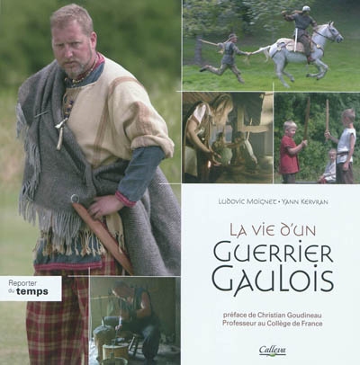 La vie d'un guerrier gaulois : la fin de l'indépendance, 80-33 av. J.-C.