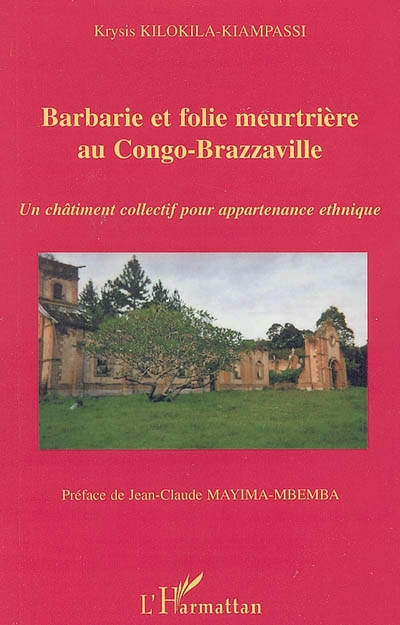 Barbarie et folie meurtrière au Congo-Brazzaville : un châtiment collectif pour appartenance ethnique