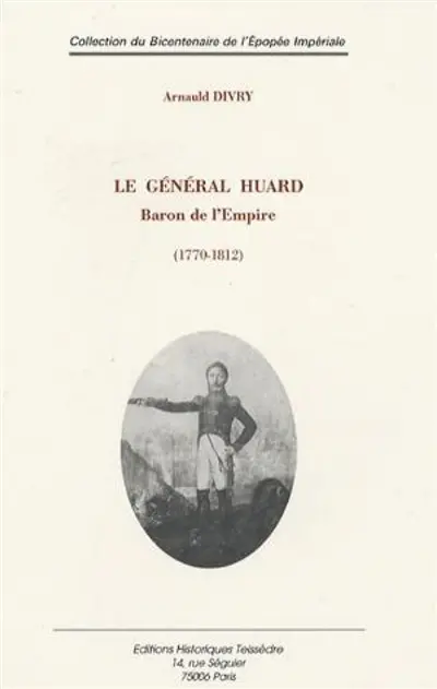 Le général Huard : baron de l'Empire, 1770-1812