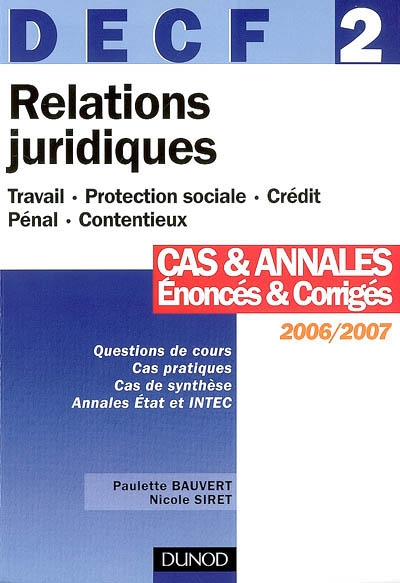 Relations juridiques 2006-2007, DECF 2 : cas et annales, énoncés et corrigés : cas pratiques