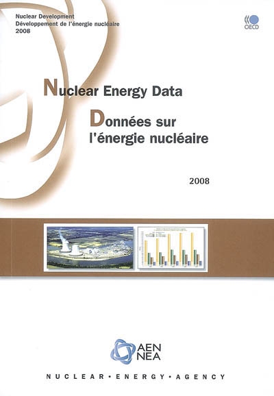 Nuclear energy data 2008. Données sur l'énergie nucléaire 2008
