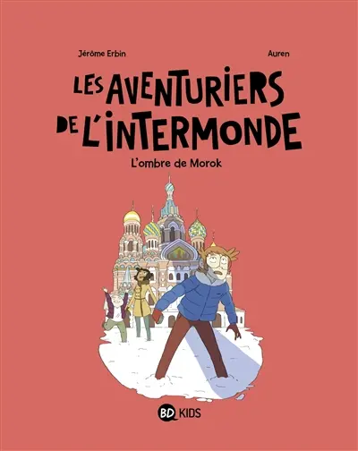 Les aventuriers de l'Intermonde. Vol. 2. L'ombre de Morok