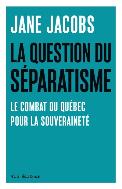 La question du séparatisme : le combat du Québec pour la souveraineté