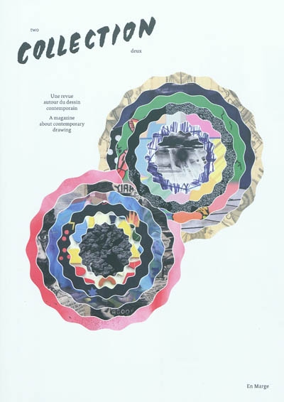Collection : une revue autour du dessin contemporain = a magazine about contemporary drawing, n° 2