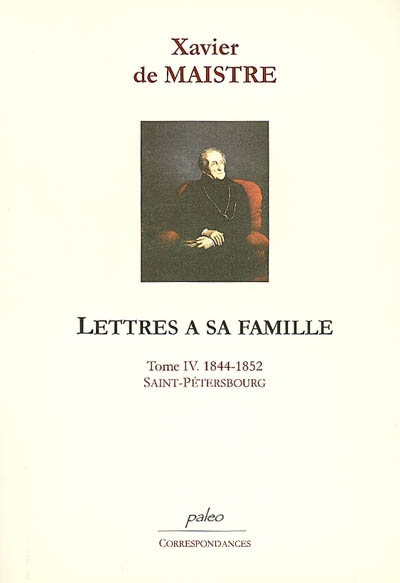 Lettres à sa famille. Vol. 4. Saint-Pétersbourg : 1844-1852