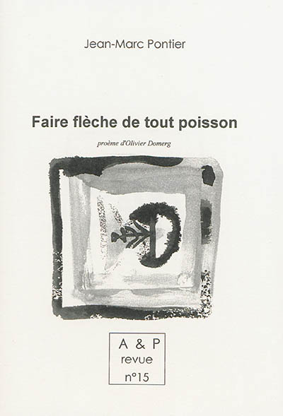 Autres & pareils, la revue, n° 15. Jean-Marc Pontier : faire flèche de tout poisson : peintures récentes, 1999-2002
