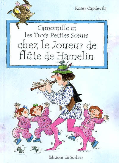 Camomille et les trois petites soeurs chez le joueur de flûte de Hamelin