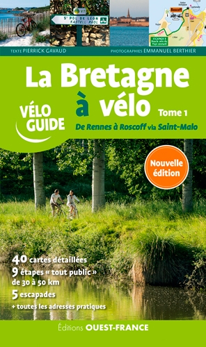 La Bretagne à vélo. Vol. 1. De Rennes à Roscoff via Saint-Malo