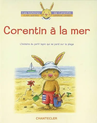Corentin à la mer : l'histoire du petit lapin qui se perd sur la plage