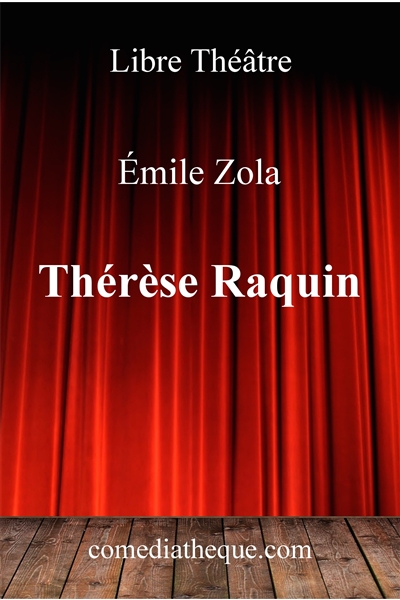 Thérèse Raquin : drame en quatre actes