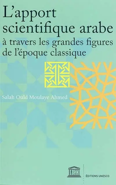 L'apport scientifique arabe à travers les grandes figures de l'époque classique
