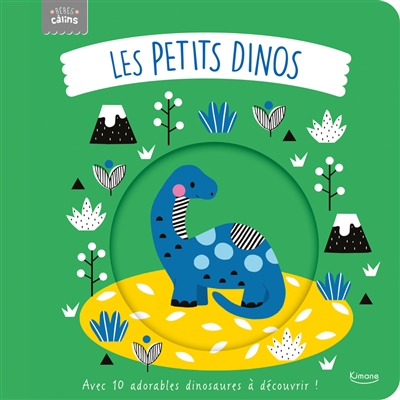 Les bébés dinos : avec 10 adorables animaux à découvrir !
