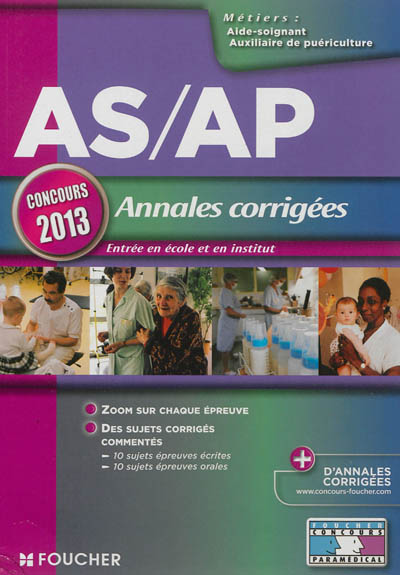 AS-AP, concours 2013, annales corrigées : entrée en école et en institut : métiers aide-soignant, auxiliaire de puériculture