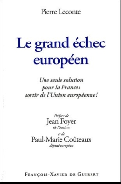 Le grand échec européen : une seule solution pour la France : sortir de l'Union européenne !