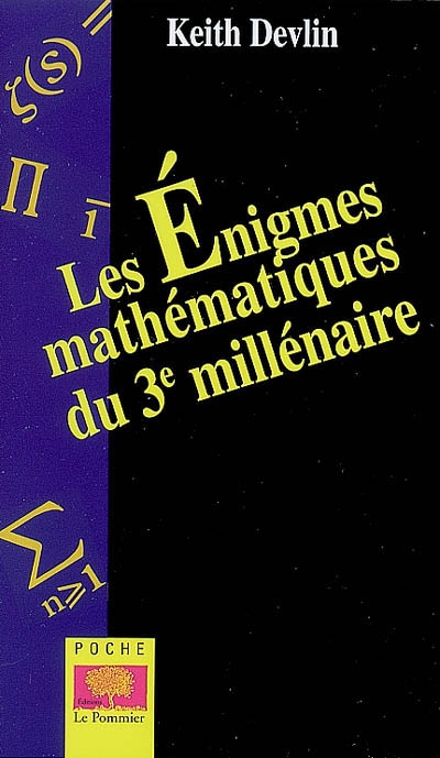 Les énigmes mathématiques du 3e millénaire : les 7 grands problèmes non résolus à ce jour