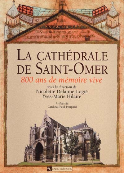 La cathédrale de Saint-Omer : 800 ans de mémoire vive